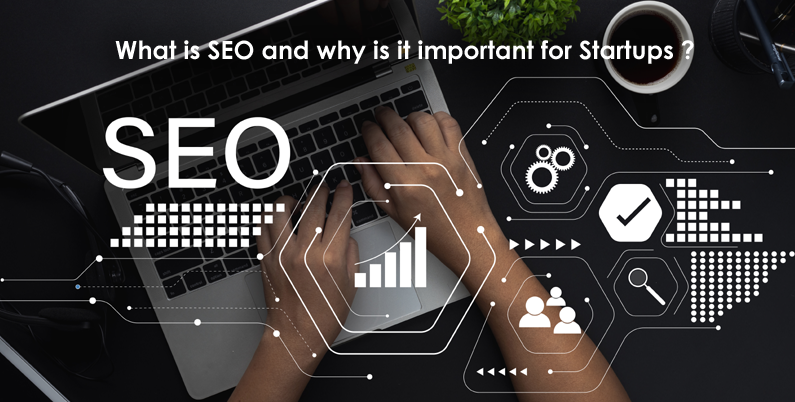 What is search engine optimization SEO why is it important for startups?